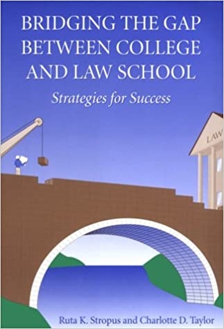 Bridging the Gap Between College and Law School: Strategies for Success